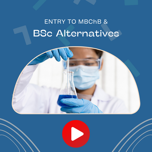 Career Masterclass Video - Entry To MBChB & BSc Alternatives